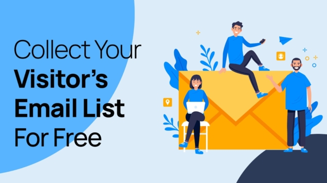 Collect your visitor’s email list for free-min